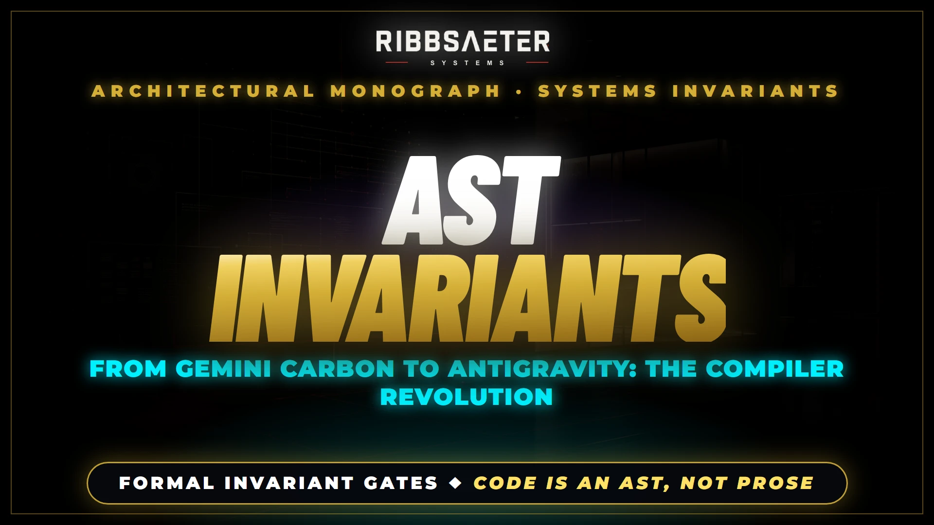 The Convergence on Deterministic AST Invariants — Ribbsaeter Systems